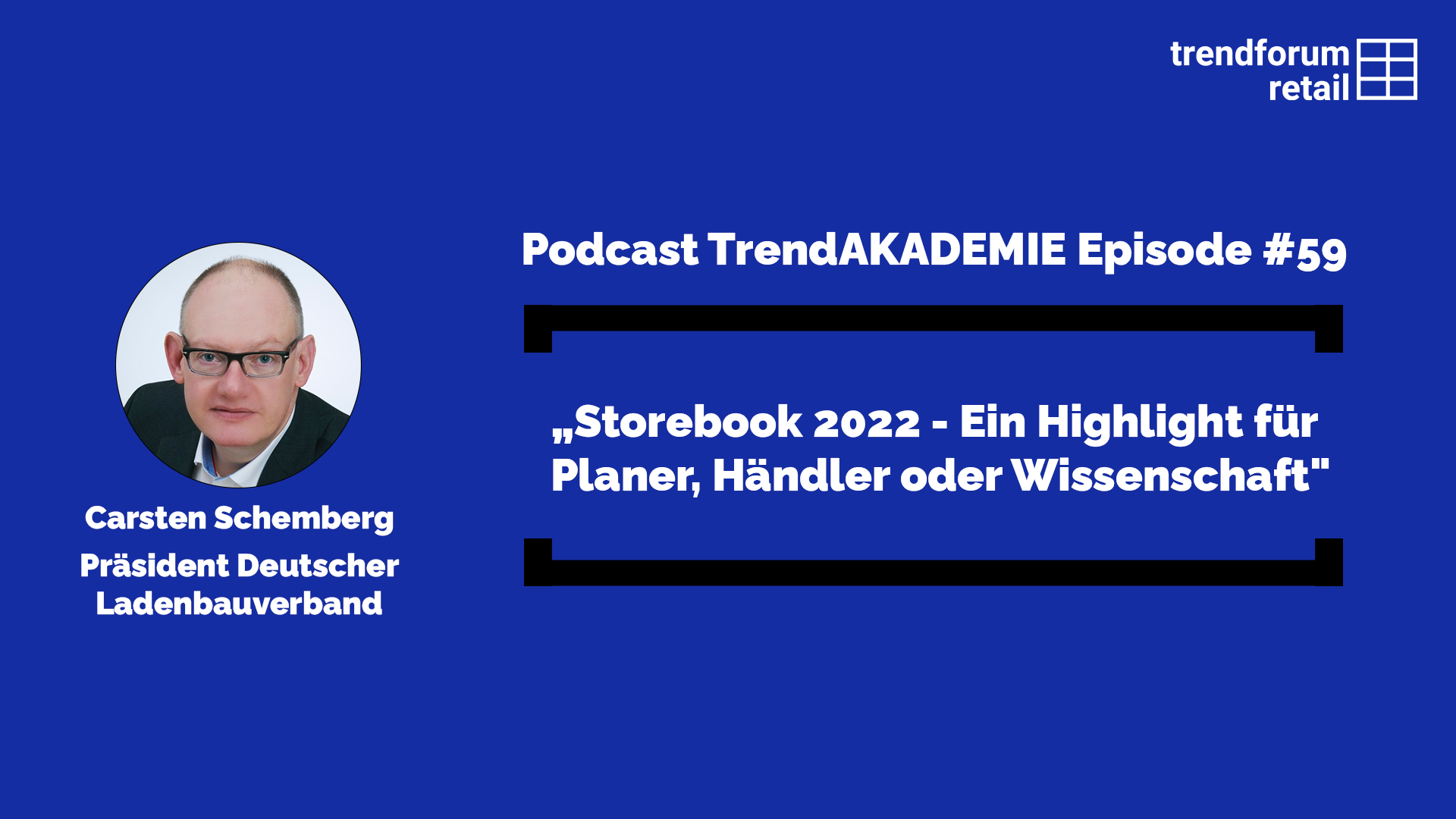 Podcast TrendAKADEMIE - Episode 59: „Storebook 2022 - Ein Highlight für Planer, Händler oder Wissenschaft