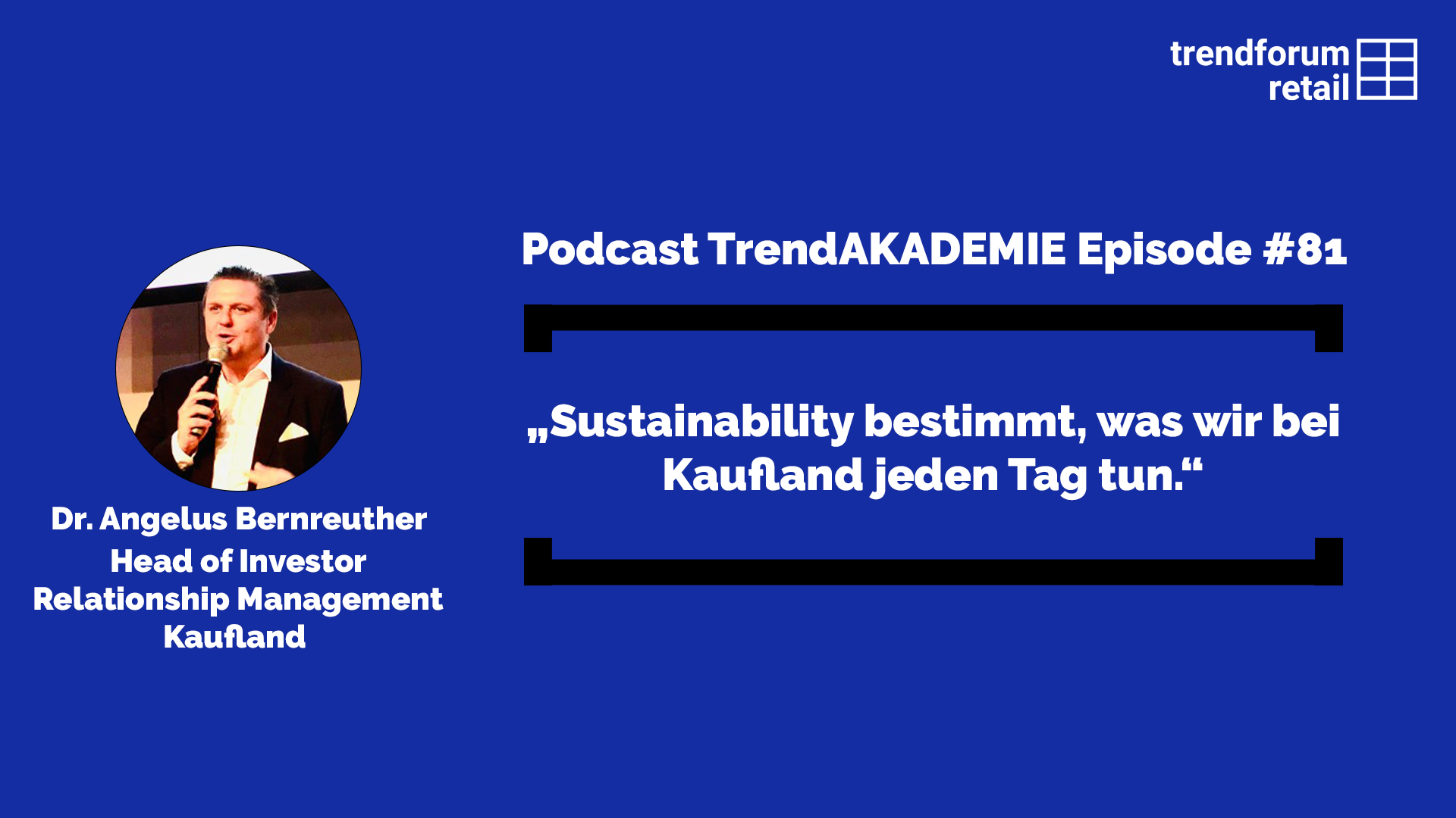 Podcast TrendAKADEMIE - Episode 81: „Sustainability bestimmt, was wir bei Kaufland jeden Tag tun.