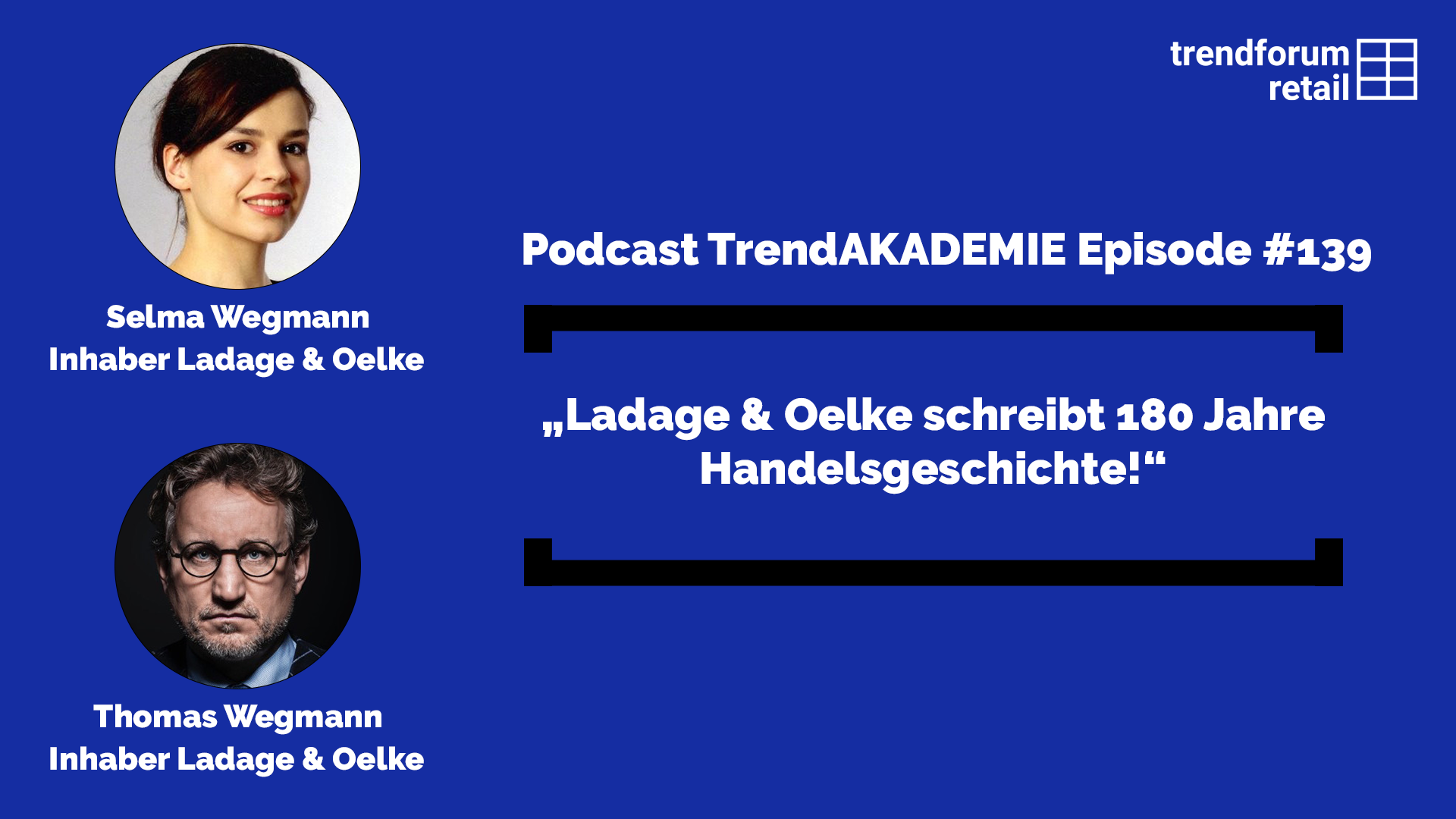 Podcast TrendAKADEMIE - Episode 139: „Ladage & Oelke schreibt 180 Jahre Handelsgeschichte!